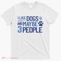 I Like Dogs And Maybe 3 People T-Shirt thumb 0