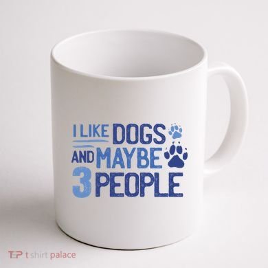 I Like Dogs And Maybe 3 People Coffee Mug back