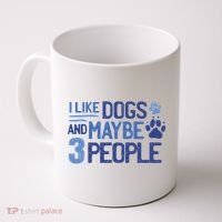 I Like Dogs And Maybe 3 People Coffee Mug thumb 0