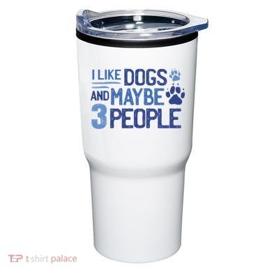 I Like Dogs And Maybe 3 People Tumbler
