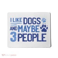 I Like Dogs And Maybe 3 People Mousepad thumb 0