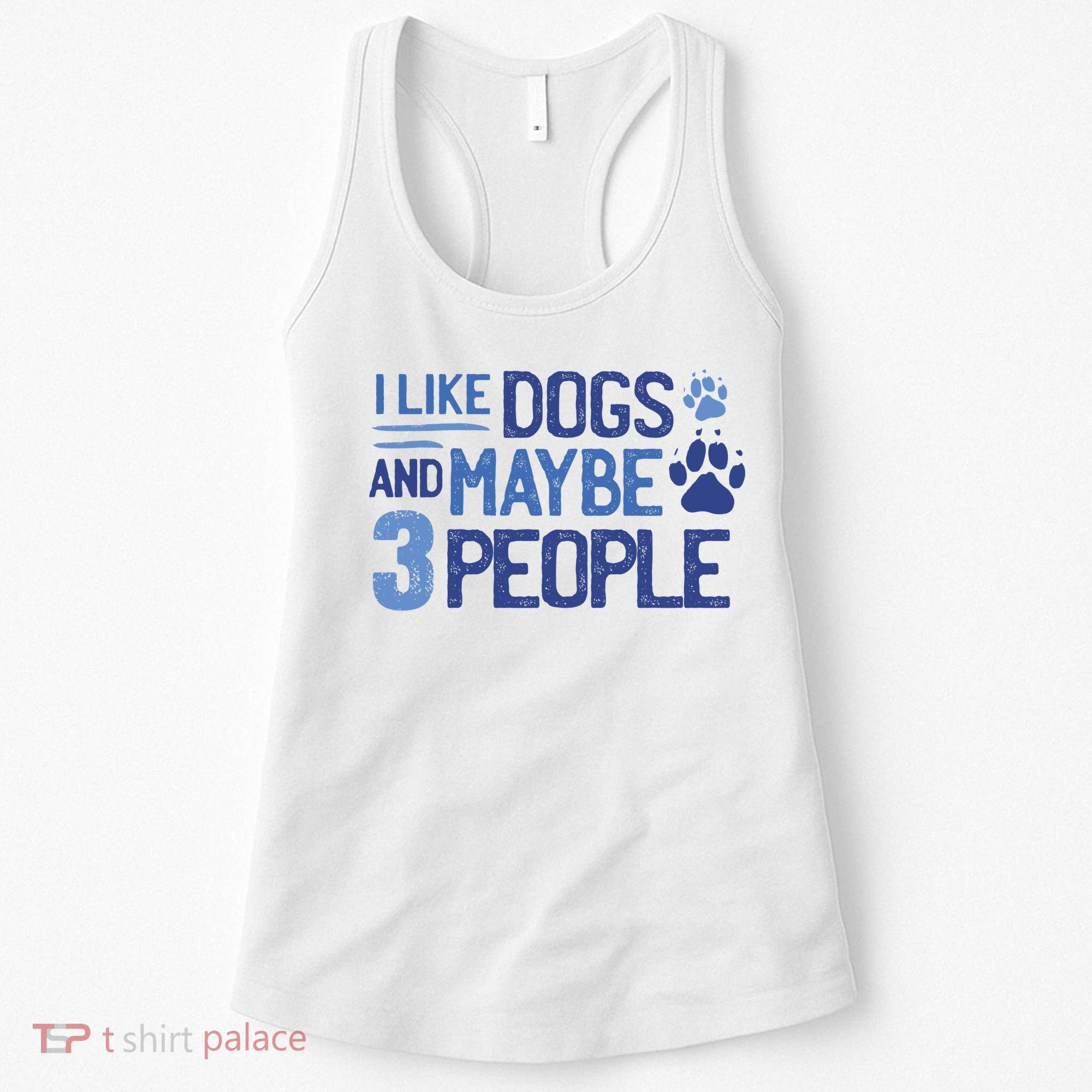 I Like Dogs And Maybe 3 People Women's Tank Top