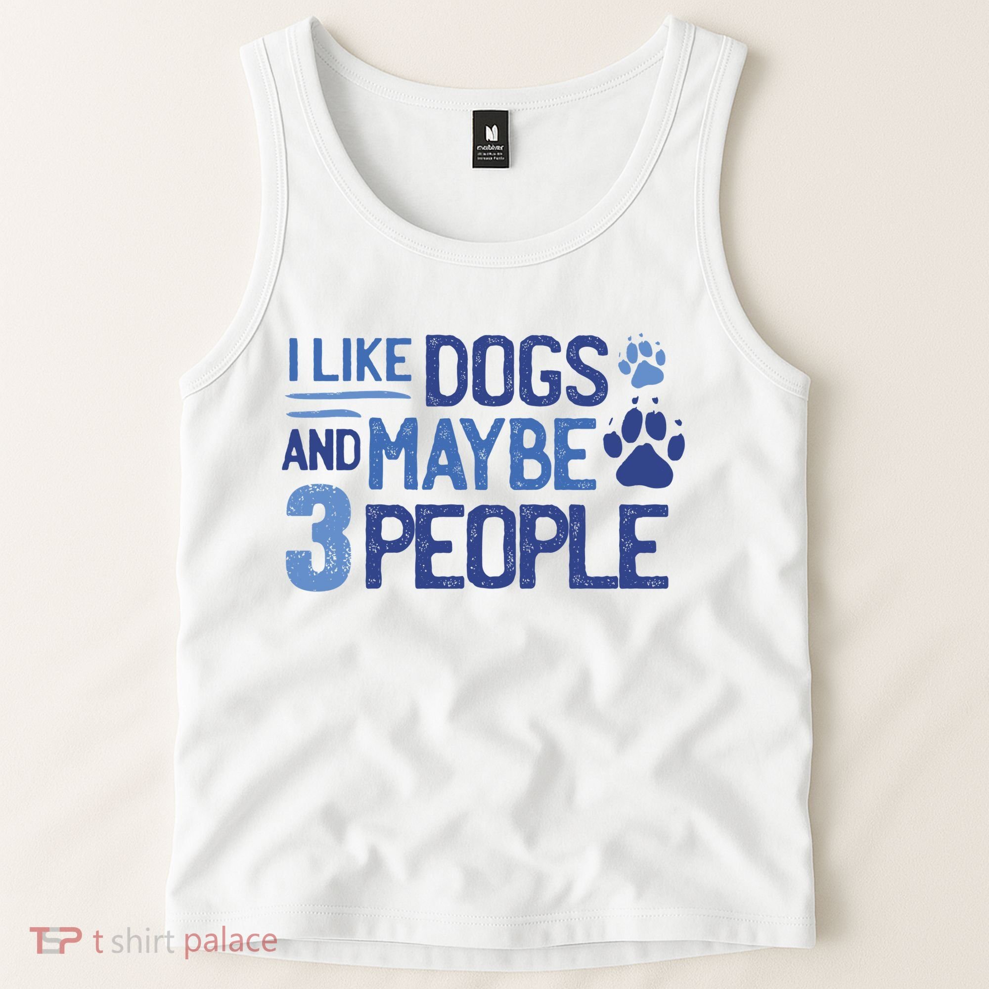 I Like Dogs And Maybe 3 People Tank Top