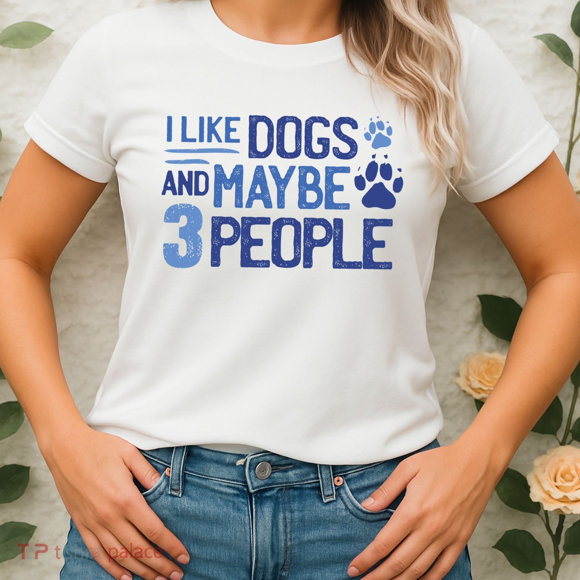 I Like Dogs And Maybe 3 People Women's T-Shirt