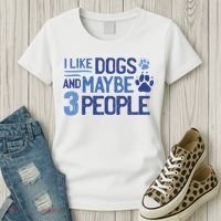 I Like Dogs And Maybe 3 People Women's T-Shirt thumb 3