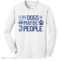 I Like Dogs And Maybe 3 People Kids Long Sleeve Shirt thumb 0