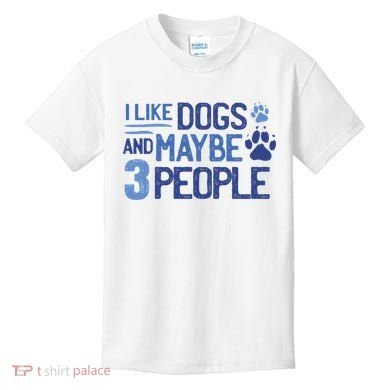 I Like Dogs And Maybe 3 People Kids T-Shirt