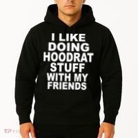 I Like Doing Hoodrat Stuff With My Friends Hoodie thumb 2