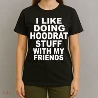 I Like Doing Hoodrat Stuff With My Friends T-Shirt thumb 4