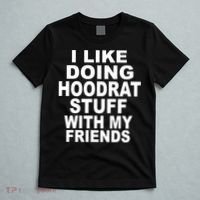 I Like Doing Hoodrat Stuff With My Friends T-Shirt thumb 5