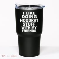 I Like Doing Hoodrat Stuff With My Friends Tumbler thumb 0