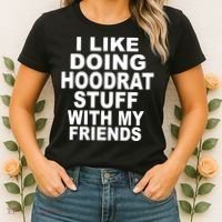 I Like Doing Hoodrat Stuff With My Friends Women's T-Shirt thumb 2