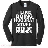 I Like Doing Hoodrat Stuff With My Friends Kids Long Sleeve Shirt thumb 0