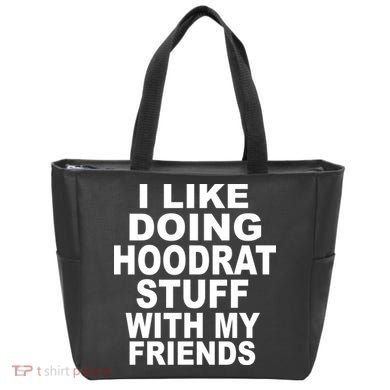 I Like Doing Hoodrat Stuff With My Friends Tote Bag