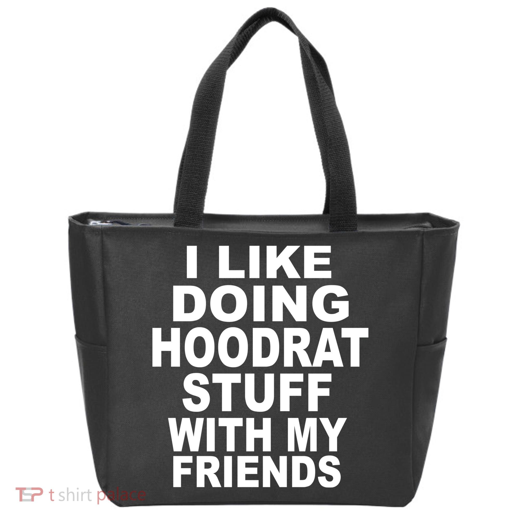 I Like Doing Hoodrat Stuff With My Friends Tote Bag