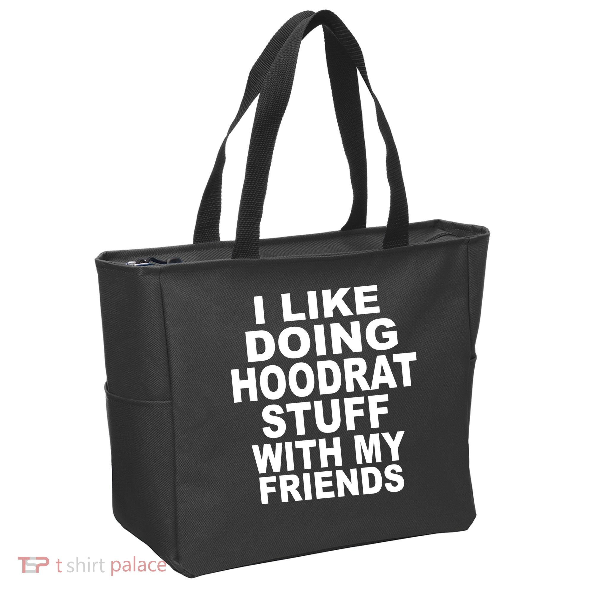 I Like Doing Hoodrat Stuff With My Friends Tote Bag