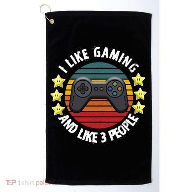 I Like Gaming And Like 3 People Golf Towel