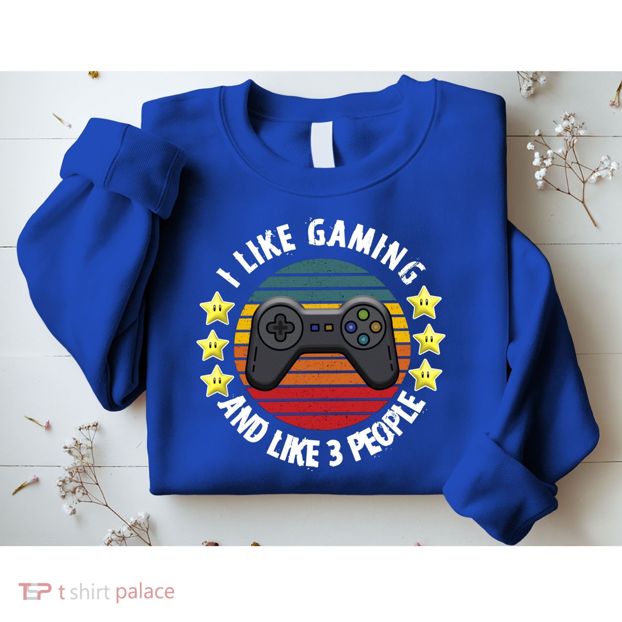 I Like Gaming And Like 3 People Sweatshirt