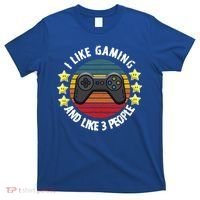 I Like Gaming And Like 3 People T-Shirt thumb 0