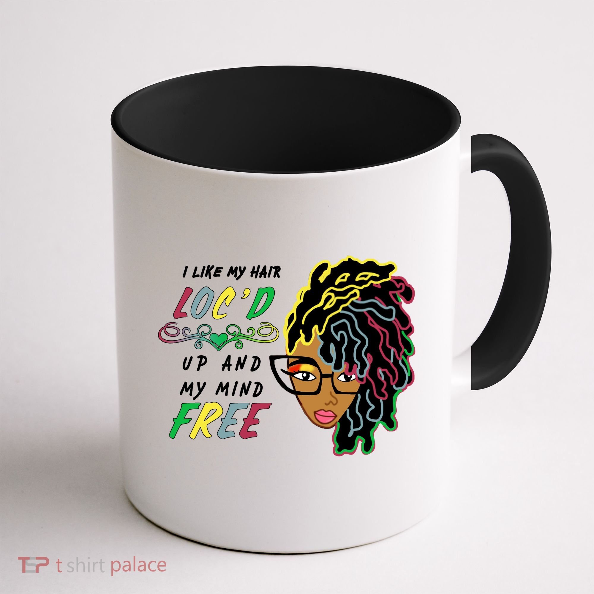 I Like Hair Loc'd Up And My Mind Free Coffee Mug