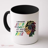 I Like Hair Loc'd Up And My Mind Free Coffee Mug thumb 0