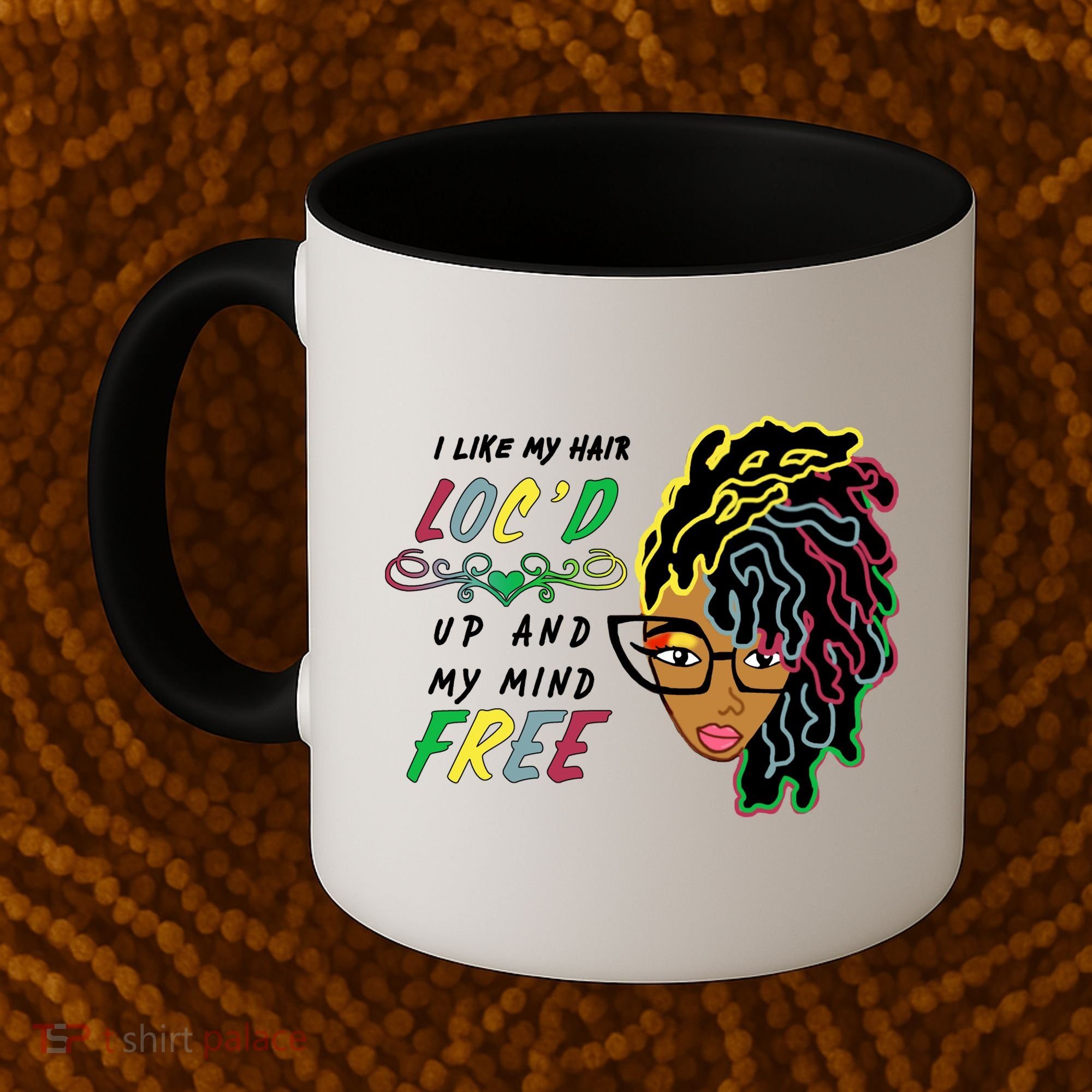 I Like Hair Loc'd Up And My Mind Free Coffee Mug