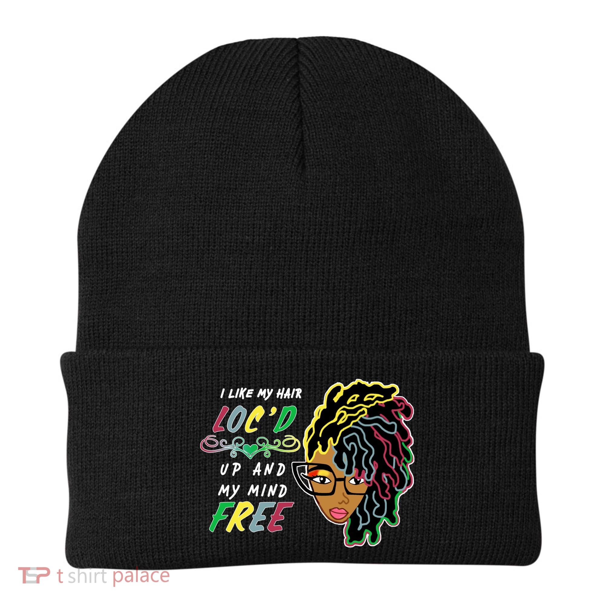 I Like Hair Loc'd Up And My Mind Free Beanie