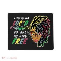 I Like Hair Loc'd Up And My Mind Free Mousepad thumb 0