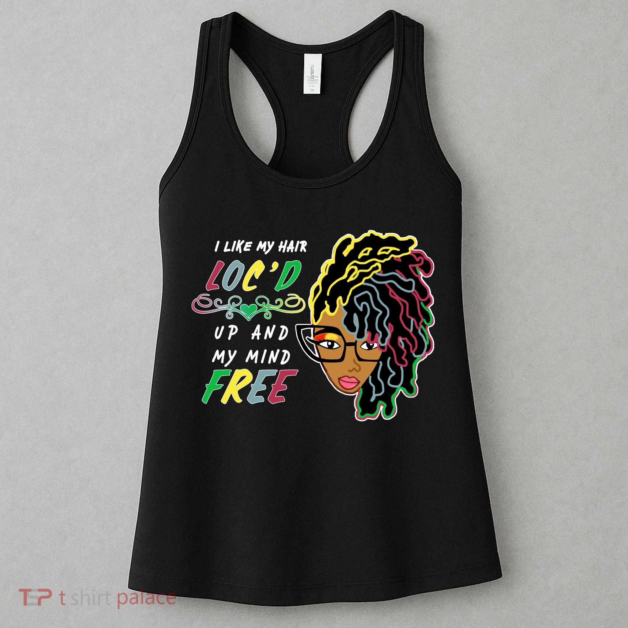 I Like Hair Loc'd Up And My Mind Free Women's Tank Top