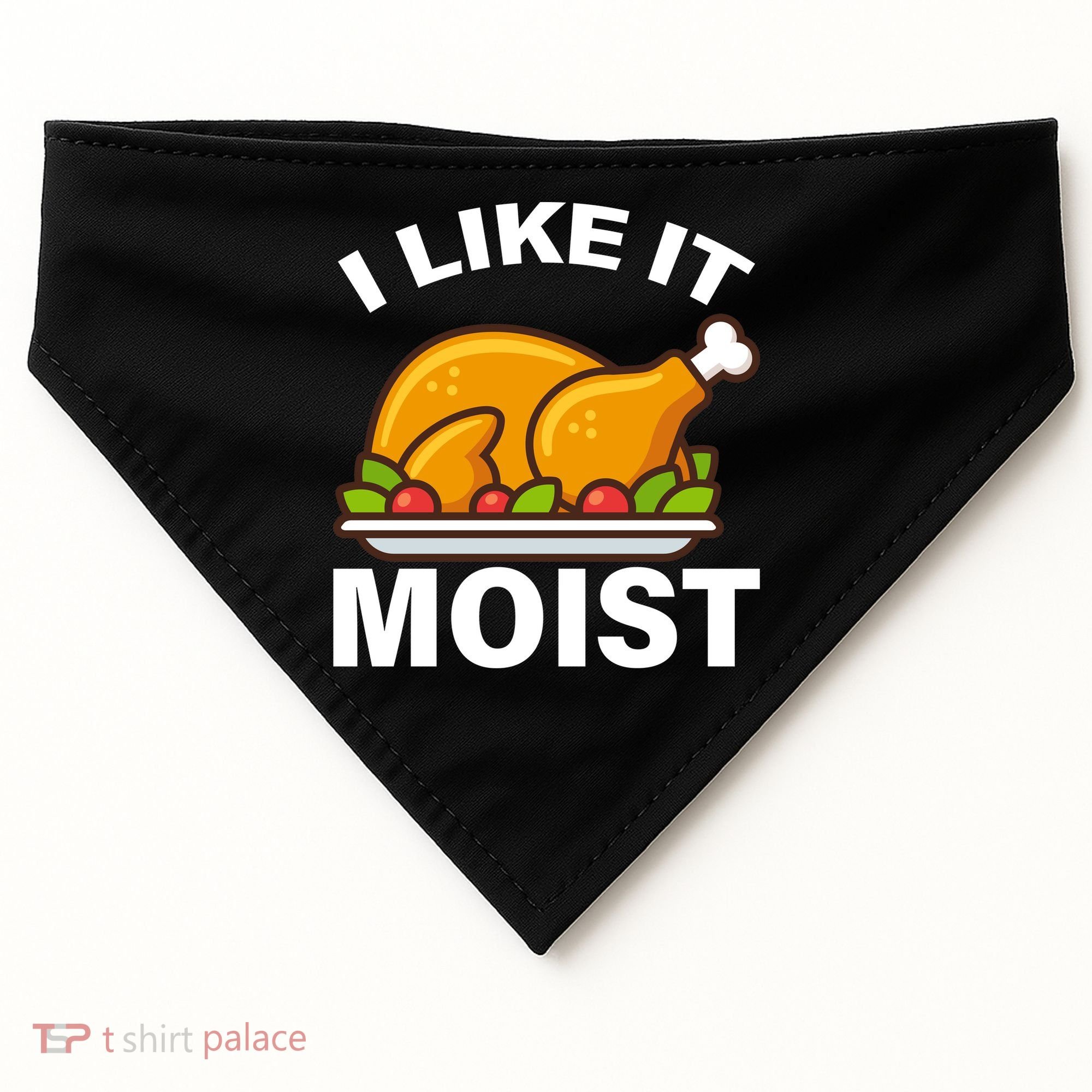 I Like It Moist Funny Turkey Thanksgiving Dinner USA-Made Doggie Bandana
