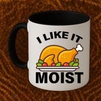 I Like It Moist Funny Turkey Thanksgiving Dinner Coffee Mug thumb 2