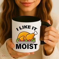 I Like It Moist Funny Turkey Thanksgiving Dinner Coffee Mug thumb 3