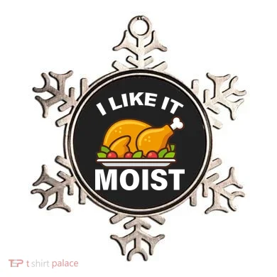 I Like It Moist Funny Turkey Thanksgiving Dinner Ornament