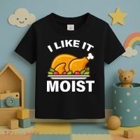 I Like It Moist Funny Turkey Thanksgiving Dinner Toddler T-Shirt thumb 3