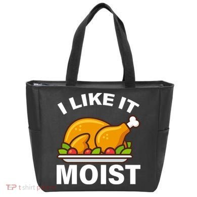 I Like It Moist Funny Turkey Thanksgiving Dinner Tote Bag