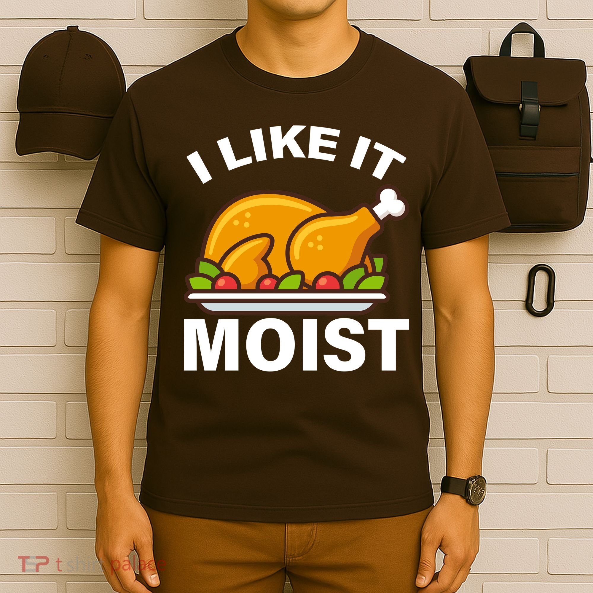 I Like It Moist Funny Turkey Thanksgiving Dinner T-Shirt