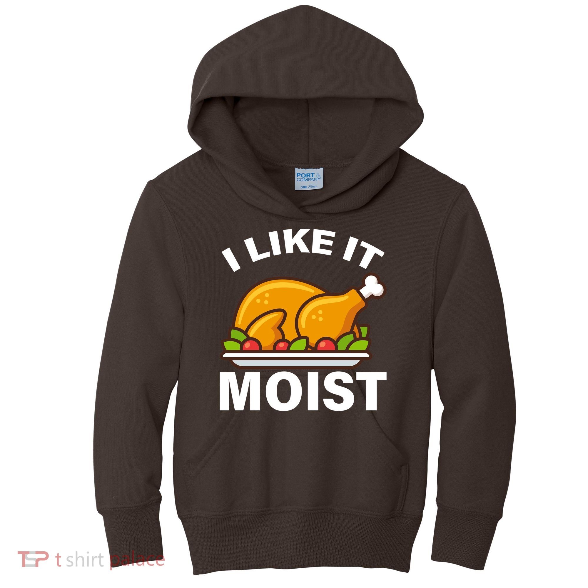 I Like It Moist Funny Turkey Thanksgiving Dinner Kids Hoodie