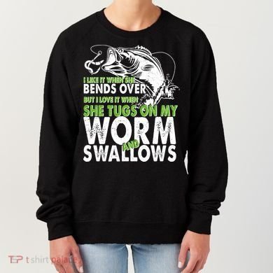 I Like It When She Bends Over Fishing Bait Women's Sweatshirt