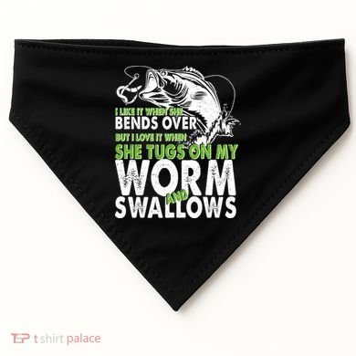 I Like It When She Bends Over Fishing Bait USA-Made Doggie Bandana