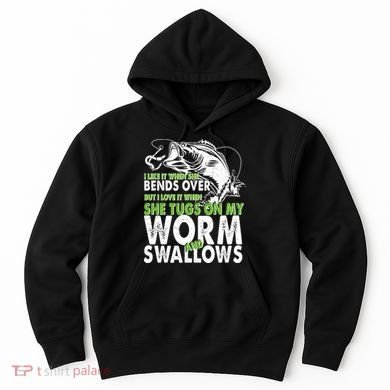 I Like It When She Bends Over Fishing Bait Hoodie