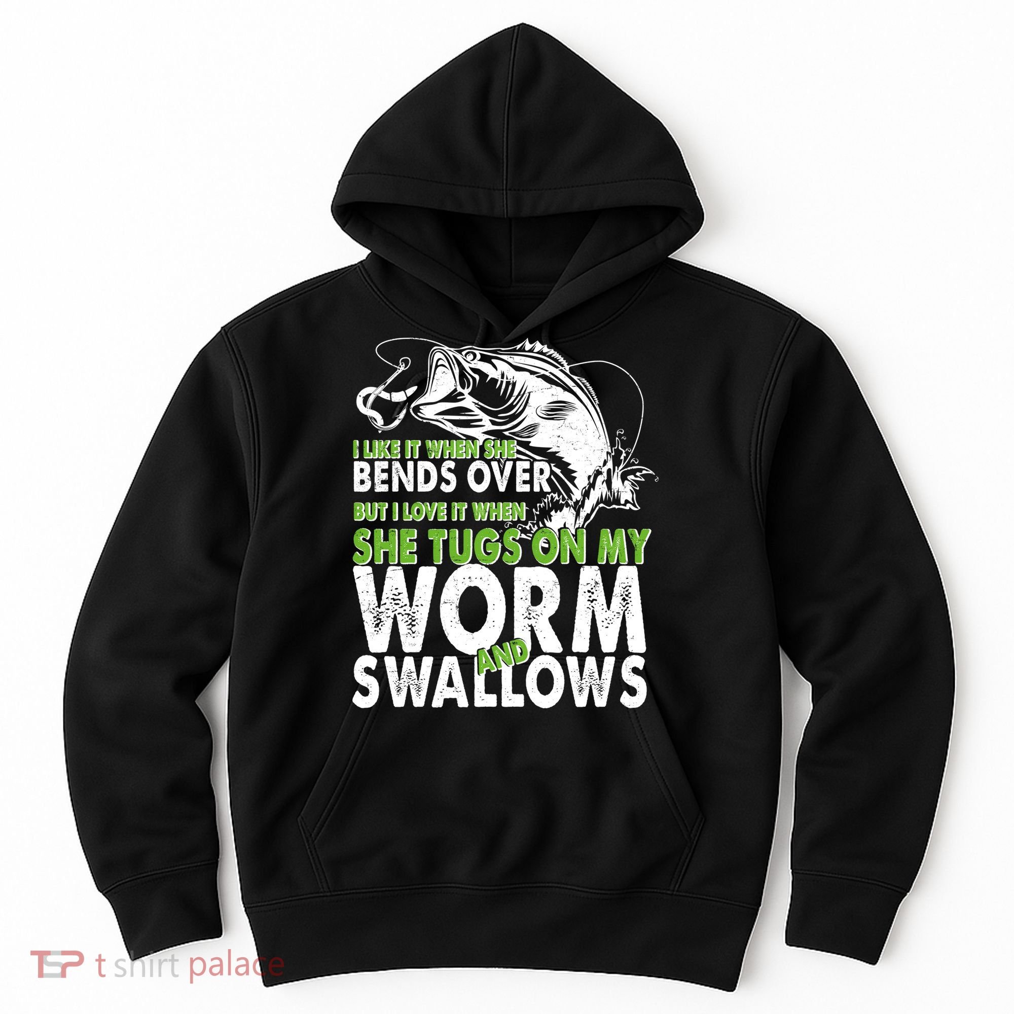 I Like It When She Bends Over Fishing Bait Hoodie