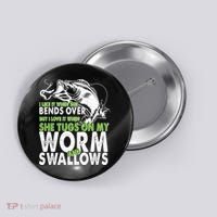 I Like It When She Bends Over Fishing Bait Button thumb 0