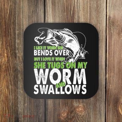 I Like It When She Bends Over Fishing Bait Coaster