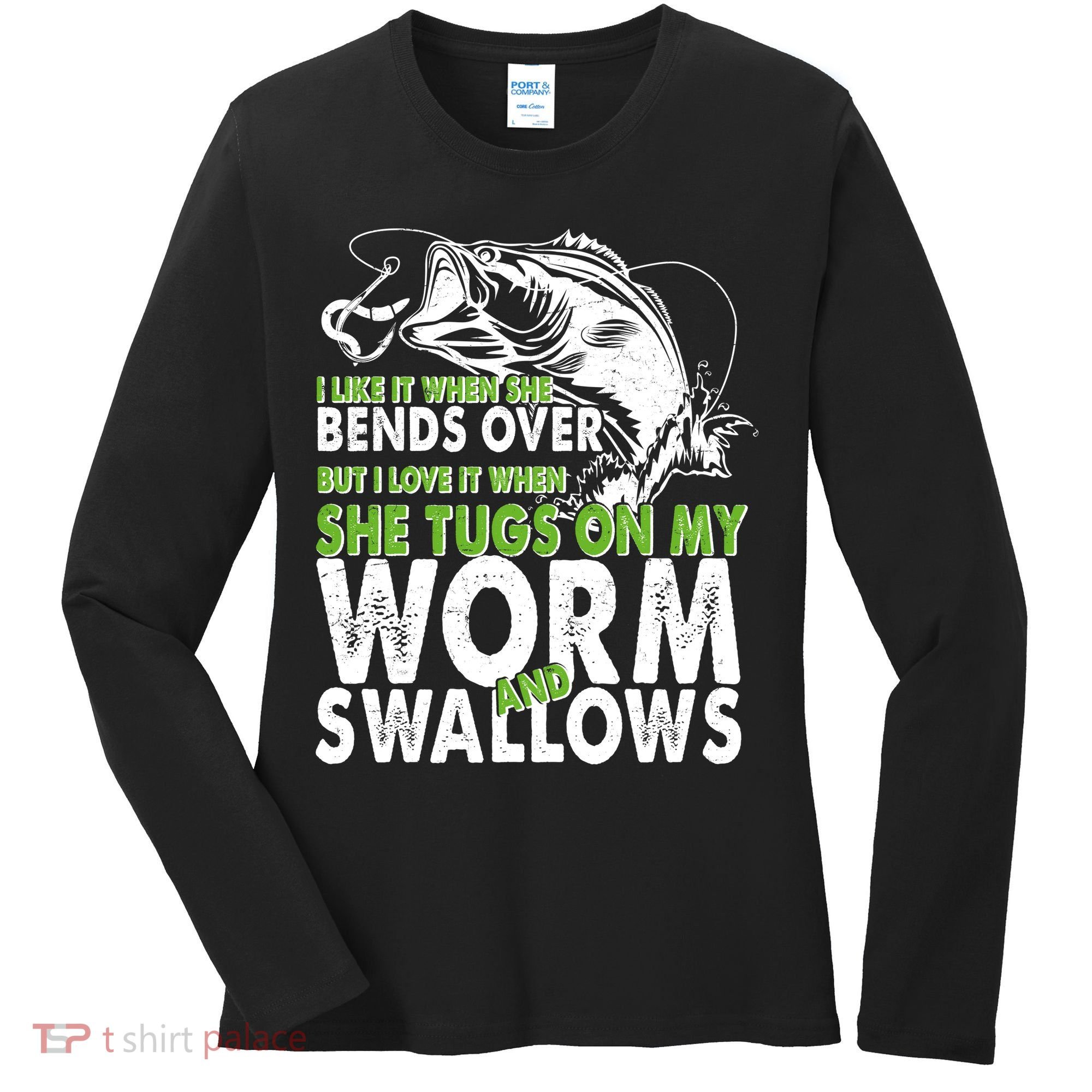 I Like It When She Bends Over Fishing Bait Women's Long Sleeve Shirt