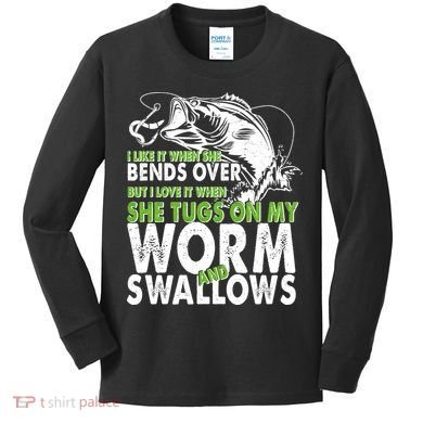 I Like It When She Bends Over Fishing Bait Kids Long Sleeve Shirt