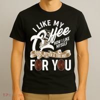 I Like My Coffee How I Like Myself Dark Bitter and Too Hot For You T-Shirt thumb 3