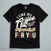 I Like My Coffee How I Like Myself Dark Bitter and Too Hot For You T-Shirt thumb 5