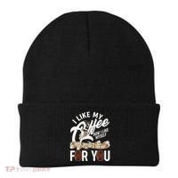 I Like My Coffee How I Like Myself Dark Bitter and Too Hot For You Beanie thumb 0