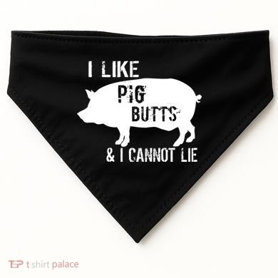 I Like Pig Butts & I Cannot Lie USA-Made Doggie Bandana