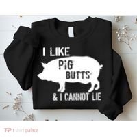 I Like Pig Butts & I Cannot Lie Sweatshirt thumb 2